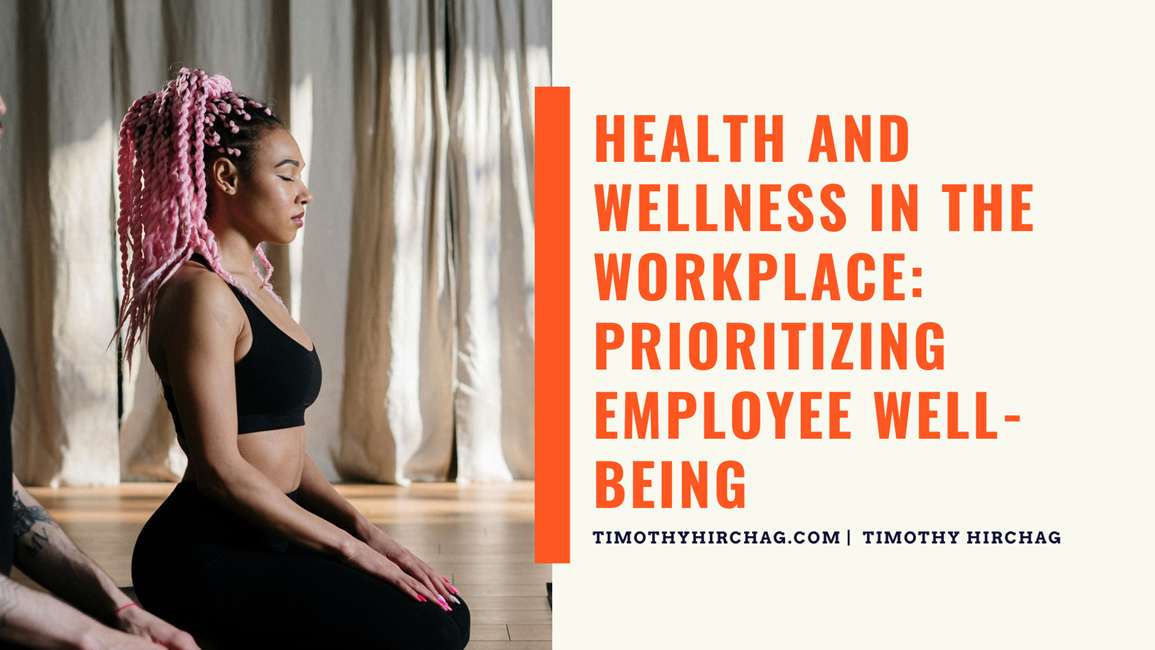 Health and Wellness in the Workplace: Prioritizing Employee Well-being